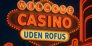 Casino uden ROFUS for Danske Spillere Oplev Friheden til at Spille Casino uden ROFUS for Danske Spillere Oplev Friheden til at Spille