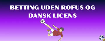 En Guide til Betting Uden Dansk Licens