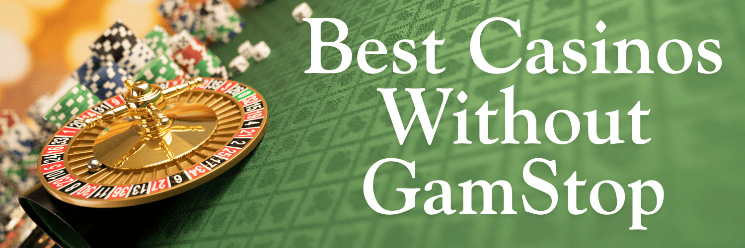 Exploring Casinos Not Registered on Gamstop 1591244973