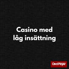 Minsta Insättning Casino – En Guide till Bästa Alternativen