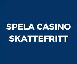 Skattefria casinon En guide till spel utan skatt -1633803917 Skattefria casinon En guide till spel utan skatt -1633803917