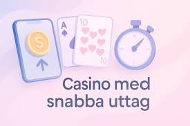 Snabb Uttag Casino – Snabba Utbetalningar för Spelare