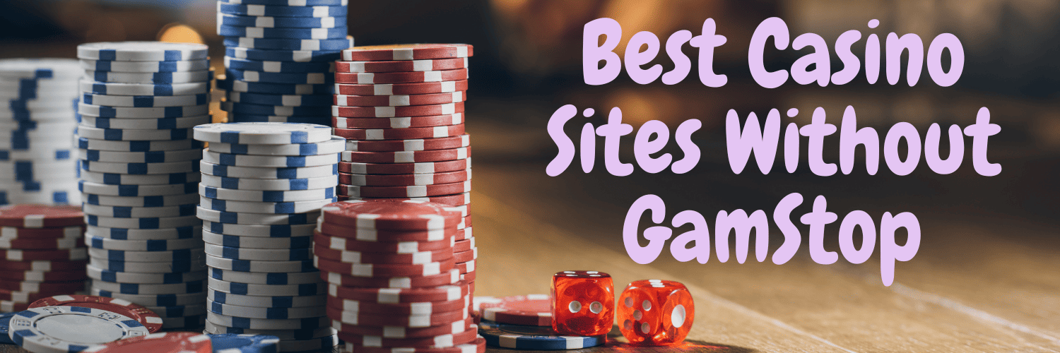 Top Casino Sites Not on Gamstop Play Freely Without Restrictions