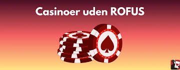 Casino Uden ROFUS En Guide til At Spille Sikkert