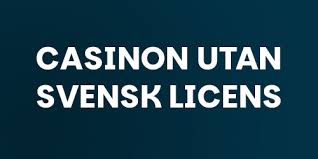 Casino Utan Svensk Licens 10 Bästa Alternativen för Spelare