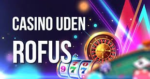 Udenlandske Online Casinoer Uden ROFUS Din Guide til Sikker Spiloplevelse